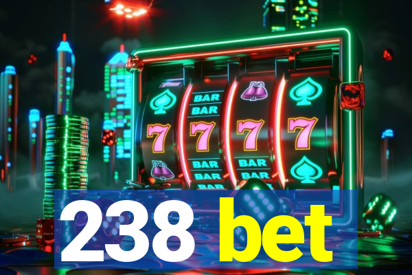 238 bet